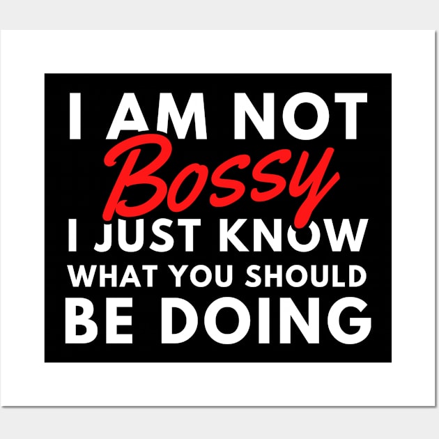 I Am Not Bossy Wall Art by ThyShirtProject - Affiliate
